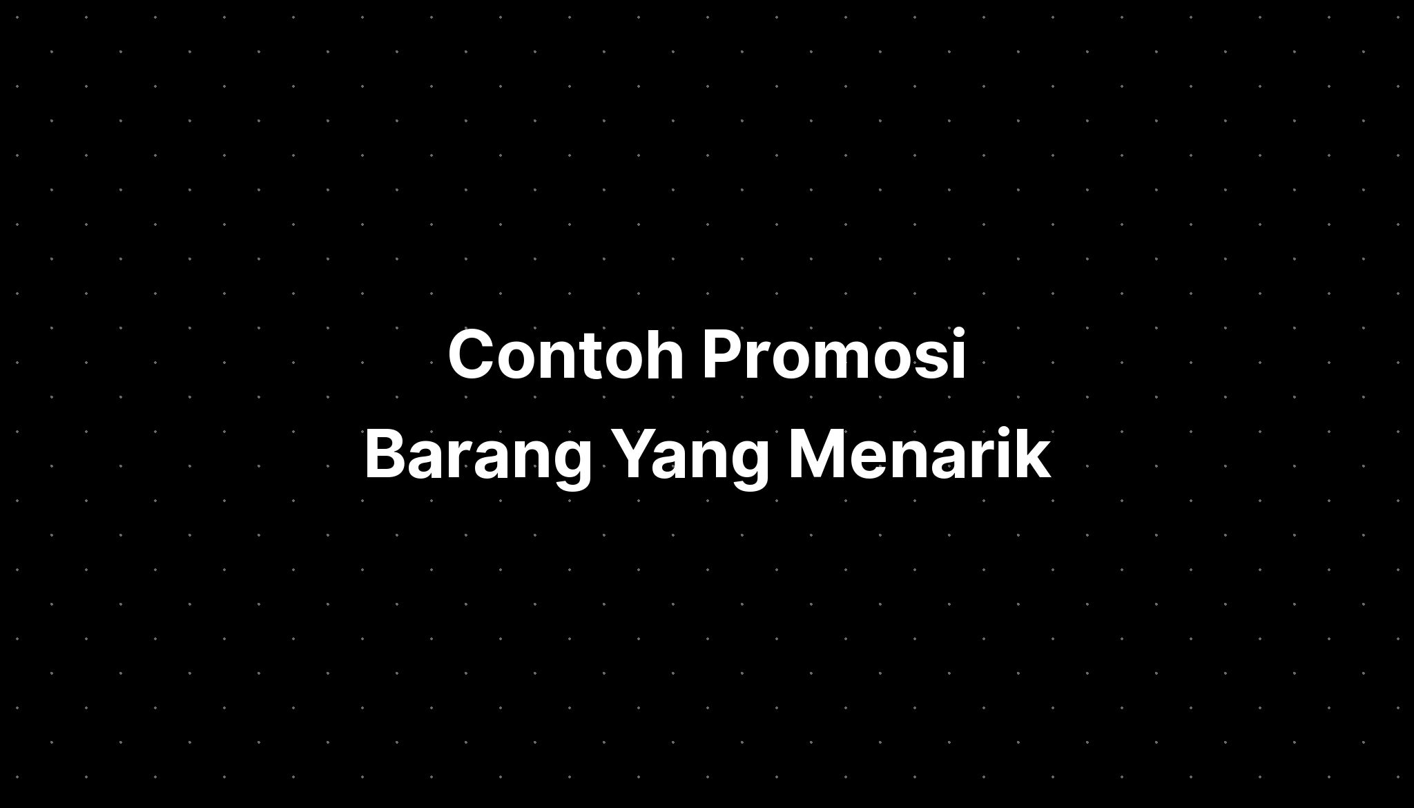 Contoh Promosi Barang Yang Menarik - IMAGESEE